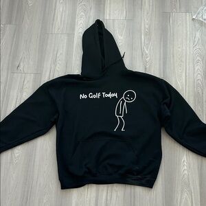Black Hoodie with 'No Golf Today'